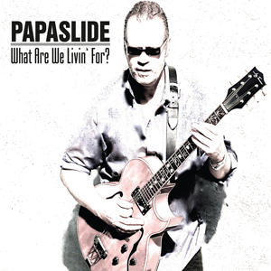 http://www.mig-music.de/wp-content/uploads/2015/08/Papaslide_What_Are_We_Livin_For_CD_300px72dpi.png