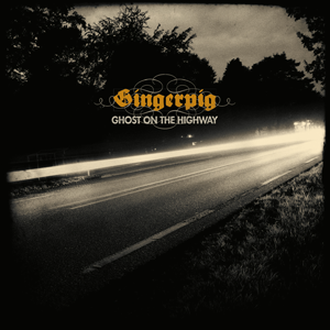 http://www.mig-music.de/wp-content/uploads/2015/09/Gingerpig-Ghost-On-The-Highway-300px72dpi.png