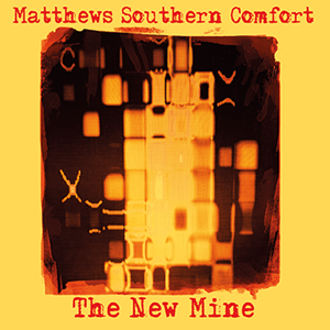 http://www.mig-music.de/wp-content/uploads/2020/01/MatthewsSouthernComfort_TheNewMine_CDdigi_300px72dpi.png