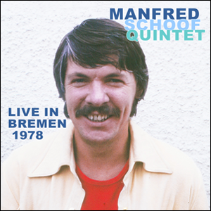 Manfred Schoof Quintet - Live In Bremen 1978 | VÖ: 22.07.2022 http://www.mig-music.de/wp-content/uploads/2022/06/ManfredSchoofQuintet_LiveInBremen1978_300px72dpi_mit_Rand.png